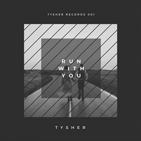 TYSHER - RUN WITH YOU